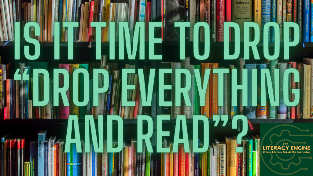 Is it time to drop “Drop Everything And Read”? The Literacy Engine